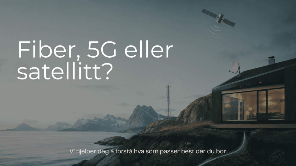 5g fiber eller satelitt